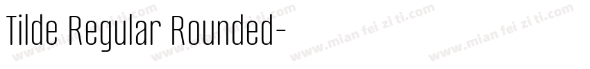 Tilde Regular Rounded字体转换